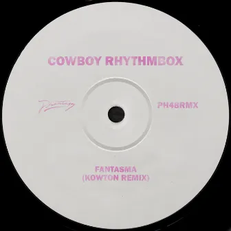 Fantasma (Kowton Remix) by Cowboy Rhythmbox