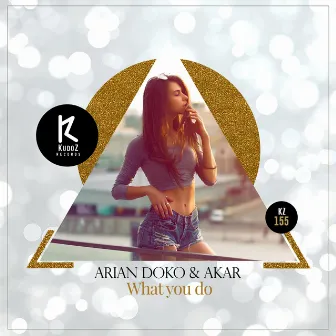 What You Do by Akar