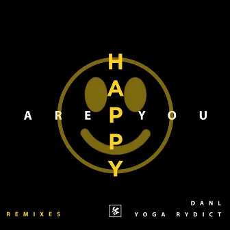 Are You Happy (Remixes) by Yoga Rydict