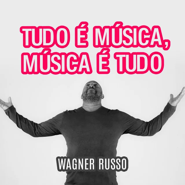 Tudo É Música, Música É Tudo