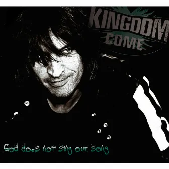 God Does Not Sing Our Song by Kingdom Come