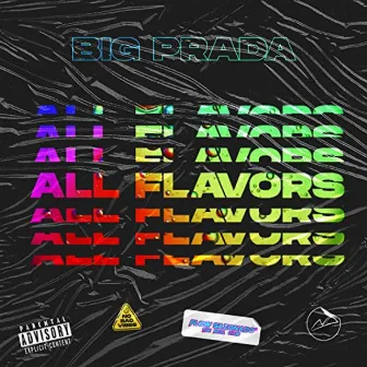 All Flavors by BIG Prada