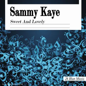 Sweet and Lovely by Sammy Kaye