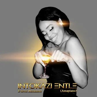 Intokazi Entle (Amapiano) by E-Level Blacknote