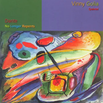 Golia: Dante No Longer Repents by Vinny Golia Quintet, The