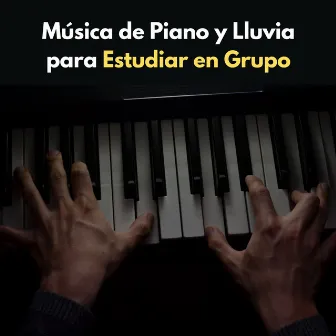 Música De Piano Y Lluvia Para Estudiar En Grupo by Estudiar musica