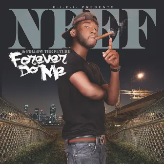 Forever Do Me by Neef Buck