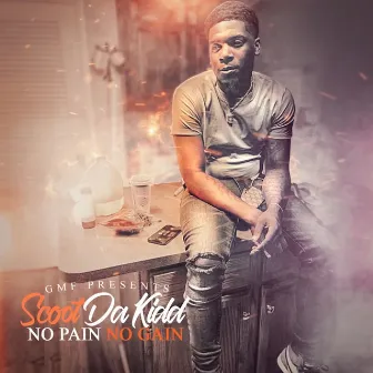 No Pain No Gain by Scoot Da Kidd