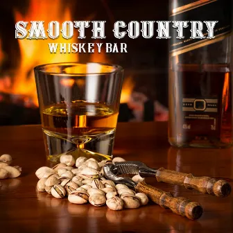 Smooth Country: Whiskey Bar - Ultimate Collection of Sweet Country Ballads by Wild West Music Band