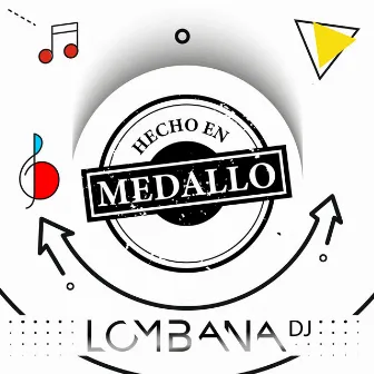 Hecho En Medallo by Lombana Dj