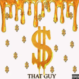 That Guy by $aintz Wita Dolla