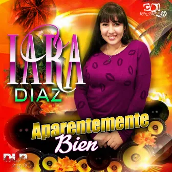 Aparentemente bien by Iara Diaz