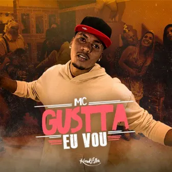 Eu Vou by MC Gustta