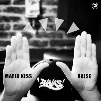 Raise by Mafia Kiss