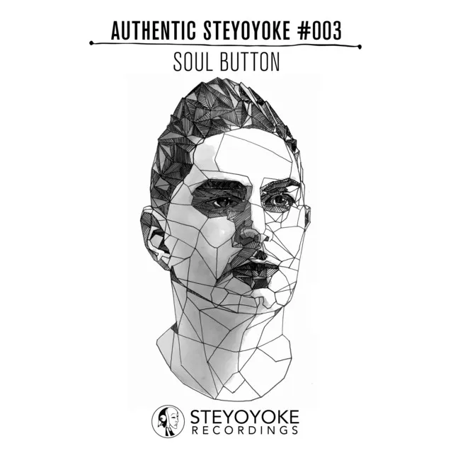 Soul Button Presents Authentic Steyoyoke #003