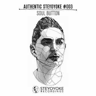 Soul Button Presents Authentic Steyoyoke #003 by Soul Button