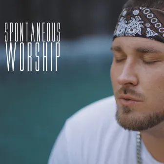 Spontaneous Worship by Blayne