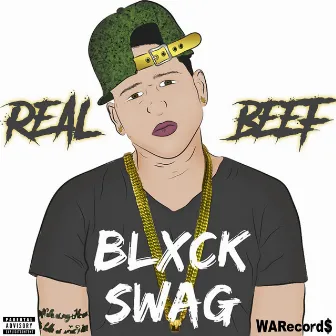 Real Beef by Blxck Swag