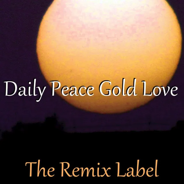 Daily Peace Gold Love - Deep Techno Meets Lounge Chillout Music Mix