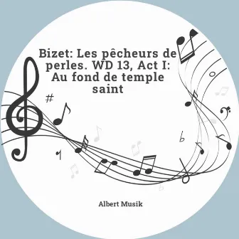 Bizet: Les pêcheurs de perles. WD 13, Act I: Au fond de temple saint by Mario Ancona