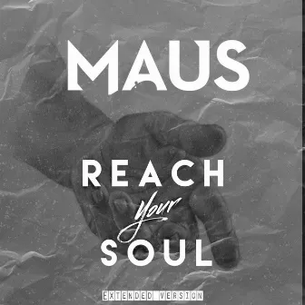 REACH YOUR SOUL by Maus