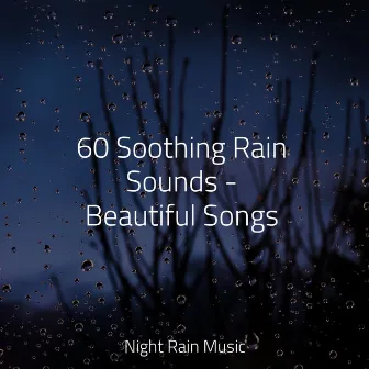 60 Soothing Rain Sounds - Beautiful Songs by Yoga Namaste