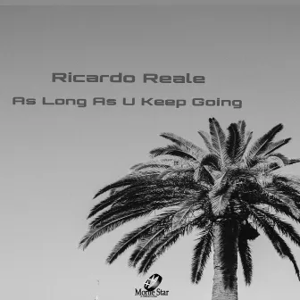 As Long As U Keep Going by Ricardo Reale