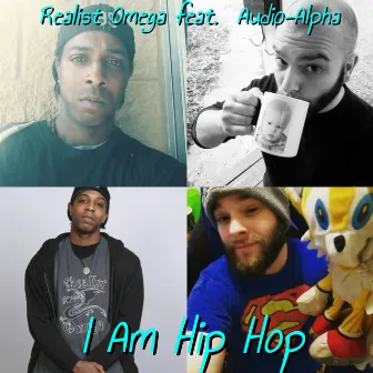 I Am Hip Hop by Realist Omega