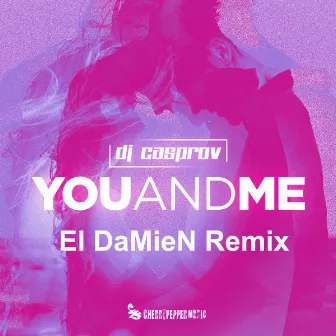 You And Me (El DaMieN Remix) by CASPROV