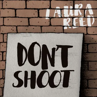 Don't Shoot by Laura Reed