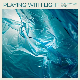 Playing with Light by Roie Shpigler