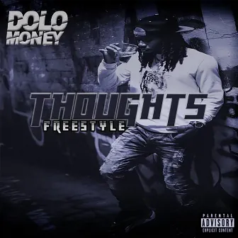 Thoughts Freestyle by Dolo Money