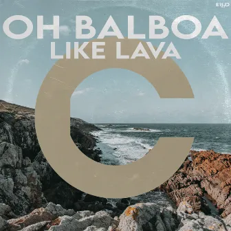 Like Lava by Oh Balboa