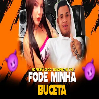 Fode Minha Buceta by MC pekena da zo