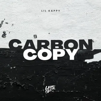 Carbon Copy by Lil Kappy