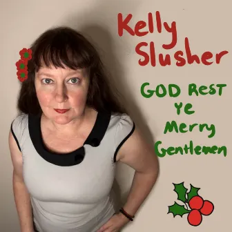 God Rest Ye Merry Gentlemen by Kelly Slusher