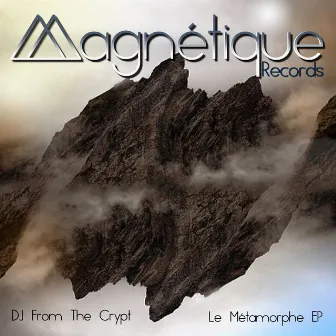 Le Métamorphe by DJ From The Crypt