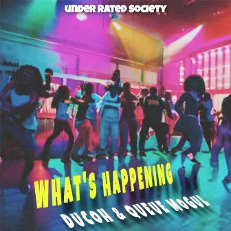 What's Happening by Under Rated Society