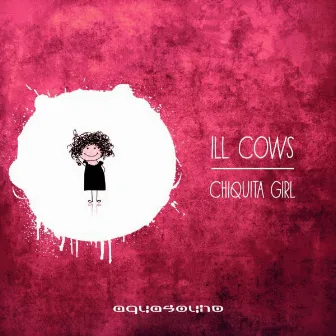 Chiquita Girl by Ill Cows