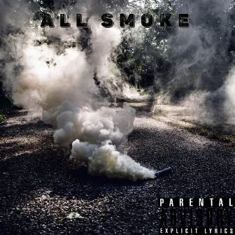 ALL SMOKE by GobrazyyT1NO