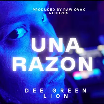 UNA RAZON by Dee Green Lion