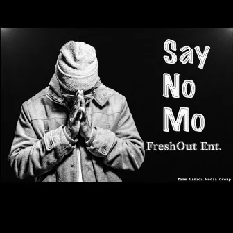 Say No Mo by Mr. Hey Now