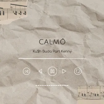 Calmô by KU$H BUDA