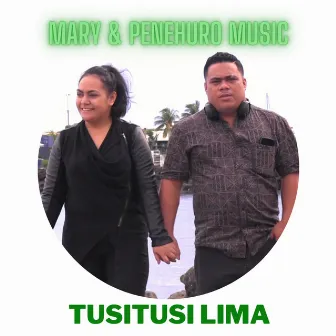 Tusitusi Lima by Mary & Penehuro Music