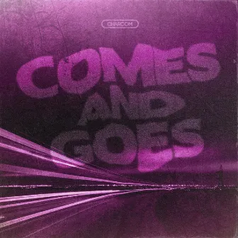 Comes and Goes by Charcom