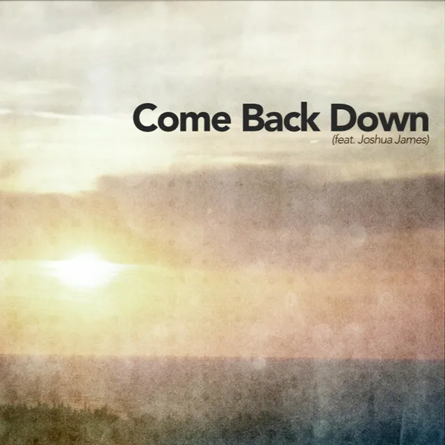 Come Back Down