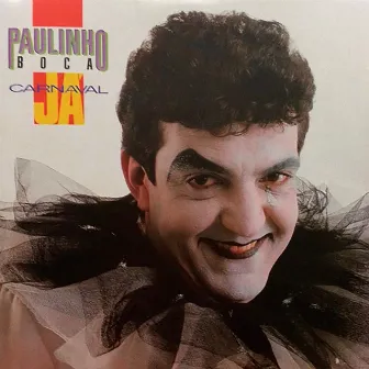 Carnaval Já by Paulinho Boca De Cantor