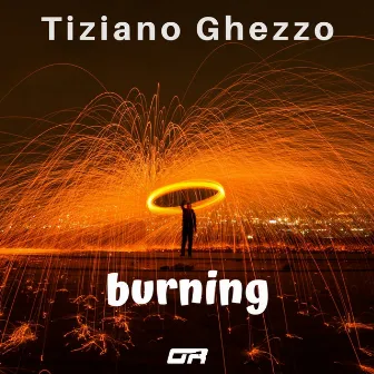 Burning by Tiziano Ghezzo