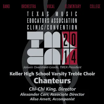 2014 Texas Music Educators Association (TMEA): Keller High School Varsity Treble Choir [Live] by Chi-Chi King