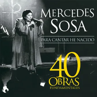 Para Cantar He Nacido by Mercedes Sosa